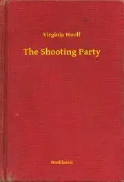 Svetová beletria The Shooting Party - Virginia Woolf