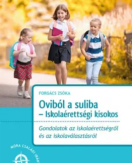 Pedagogika, vzdelávanie, vyučovanie Oviból a suliba - Iskolaérettségi kisokos - Zsóka Forgács