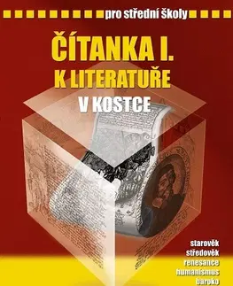 Slovenský jazyk Čítanka I. k Literatuře v kostce pro SŠ - Marie Sochrová,Pavel Kantorek