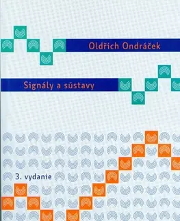 Veda, technika, elektrotechnika Signály a sústavy - Oldřich Ondrášek