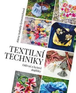 Pletenie, hačkovanie, vyšívanie, paličkovanie Textilní techniky - Alena Isabella Grimmich