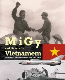 Vojnová literatúra - ostané MiGy nad Severním Vietnamem - Roger Boniface