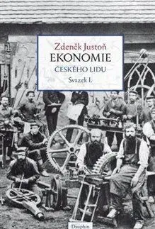 Ekonómia, manažment - ostatné Ekonomie českého lidu svazek I. - Zdeněk Justoň
