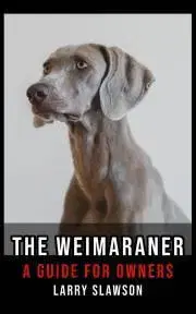 Zvieratá, chovateľstvo - ostatné The Weimaraner - Slawson Larry