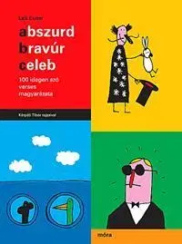 Encyklopédie pre deti a mládež - ostatné Abszurd, bravúr, celeb - Eszter Laik,Tibor Kárpáti