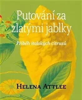 Cestopisy Putování za zlatými jablky - Attlee Helena,Eva Klimentová