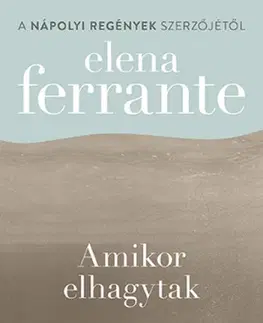 Svetová beletria Amikor elhagytak - Elena Ferrante