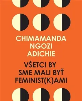 Eseje, úvahy, štúdie Všetci by sme mali byť feminist(k)ami - Chimamanda Ngozi Adichie