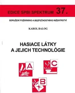 Učebnice - ostatné Hasiace látky a jejich technológie (2.vydání) - Karol Balog