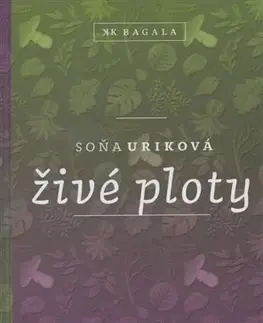 Novely, poviedky, antológie Živé ploty - Soňa Uriková