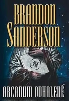 Sci-fi a fantasy Arcanum odhalené - Brandon Sanderson
