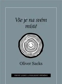 Eseje, úvahy, štúdie Vše je na svém místě - Oliver Sacks