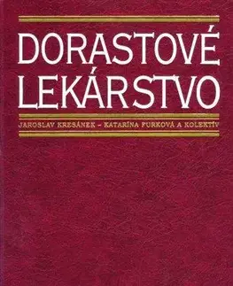 Medicína - ostatné Dorastové lekárstvo - Kolektív autorov,Jaroslav Kresánek