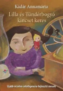 Výchova, cvičenie a hry s deťmi Lilla és Tündérbogyó kincset keres - Annamária Kádár