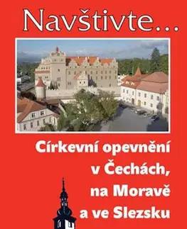 Slovensko a Česká republika Církevní opevnění v Čechách, na Moravě a ve Slezsku - Zdeněk Fišera
