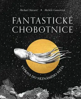 Príroda Fantastické chobotnice (CZ) - Stavarič Michael,Michéle Ganser