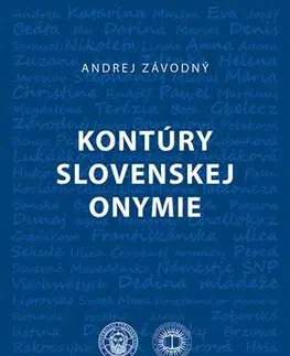 Literárna veda, jazykoveda Kontúry slovenskej onymie - Andrej Závodný