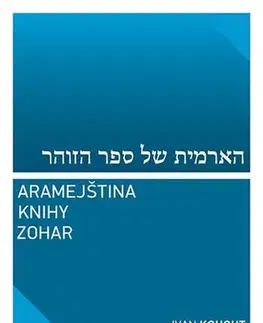 Pre vysoké školy Aramejština knihy Zohar - Ivan Kohout