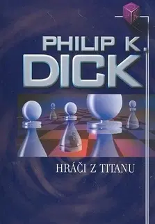 Sci-fi a fantasy Hráči z Titanu - Philip K. Dick