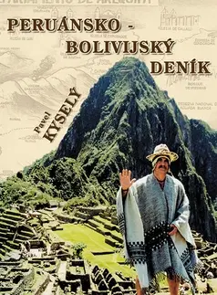 Cestopisy Peruánsko-bolívijský deník - Pavel Kyselý