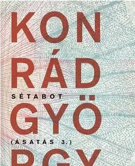 Novely, poviedky, antológie Sétabot - Ásatás 3. - Konrád György