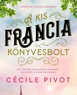 Svetová beletria A kis francia könyvesbolt - Cecile Pivot,Krisztina Kaló