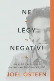 Rozvoj osobnosti Ne légy negatív! - Joel Osteen