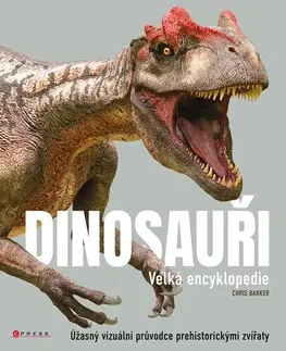 História Dinosauři - Velká encyklopedie - Chris Barker,Marcel Goliaš