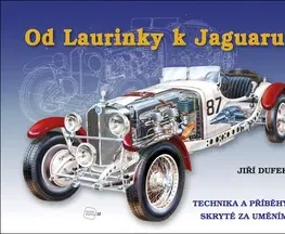 Auto, moto Od Laurinky k Jaguaru - Jiří Dufek