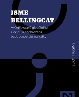 Skutočné príbehy Jsme Bellingcat - Eliot Higgins