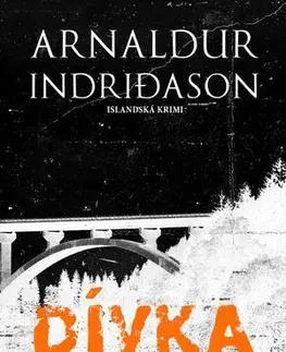 Detektívky, trilery, horory Dívka u mostu - Arnaldur Indridason