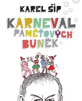 Humor a satira Karneval paměťových buněk - Karel Šíp,Jiří Slíva (ilustrácie)