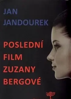 Poézia - antológie Poslední film Zuzany Bergové - Jan Jandourek