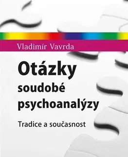 Psychológia, etika Otázky soudobé psychoanalýzy - Vladimír Vavrda