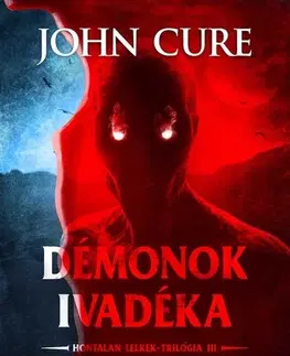 Detektívky, trilery, horory Hontalan lelkek 3: Démonok ivadéka - John Cure