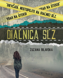 Detektívky, trilery, horory Diaľnica sĺz - Zuzana Bilavská