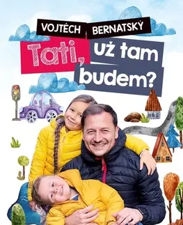 Česká beletria Vojtěch Bernatský: Tati, už tam budem? - Vojtěch Bernatský