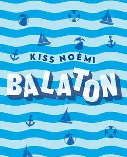 Beletria - ostatné Balaton - Noémi Kiss
