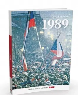 Slovenské a české dejiny 1989: Cesta k slobode - Kolektív autorov