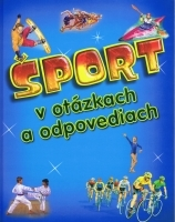 Encyklopédie pre deti a mládež - ostatné Šport v otázkach a odpovediach
