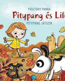 Rozprávky Pitypang és Lili - Pitypang játszik - Panka Pásztohy