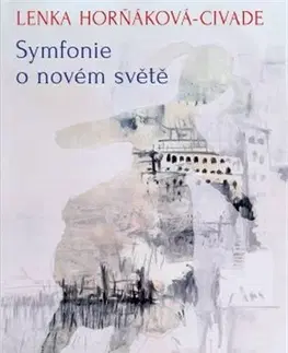Beletria - ostatné Symfonie o novém světě - Lenka Horňáková-Civade