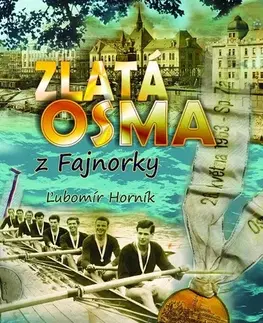 História - ostatné Zlatá osma z Fajnorky - Ľubomír Horník