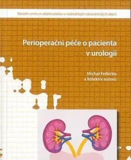 Medicína - ostatné Perioperační péče o pacienta v urologii - Michal Fedorko