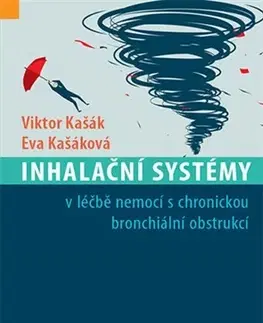 Medicína - ostatné Inhalační systémy - Viktor Kašák,Eva Kašáková
