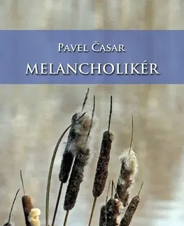 Poézia Melancholikér - Pavel Časar