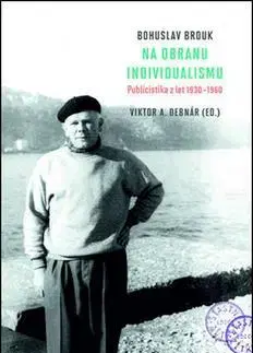 Eseje, úvahy, štúdie Na obranu individualismu - Bohuslav Brouk