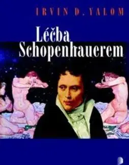 Odborná a náučná literatúra - ostatné Léčba Schopenhauerem - Irvin D. Yalom