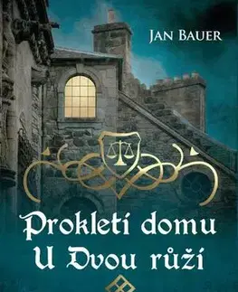 Historické romány Prokletí domu U Dvou růží - Jan Bauer