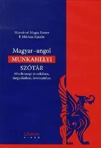 Slovníky Magyar-angol munkahelyi szótár - Mozsárné Magay Eszter,Kolektív autorov